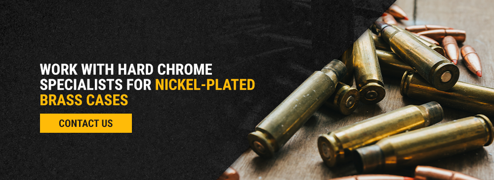 Work With Hard Chrome Specialists for Nickel Plated Brass Casings