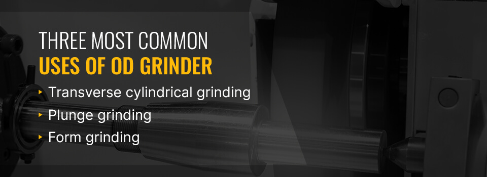 common uses of od grinding