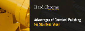 Advantages of Chemical Polishing for Stainless Steel